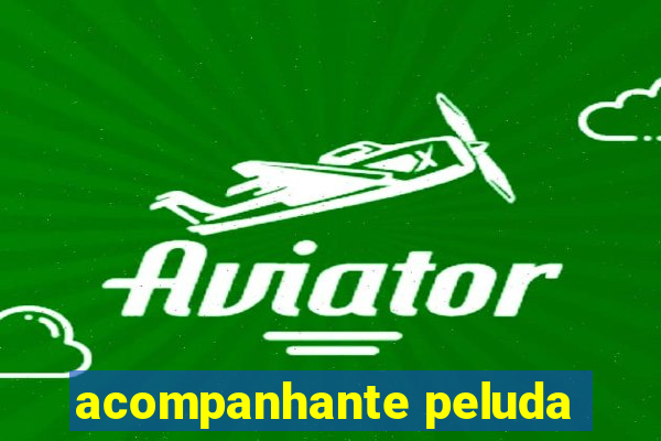 acompanhante peluda